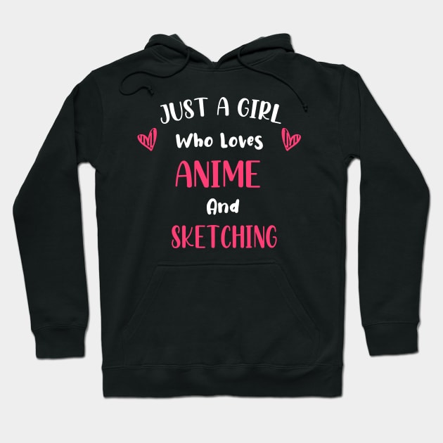 Just a Girl Who Loves Anime And Sketching Hoodie by WassilArt